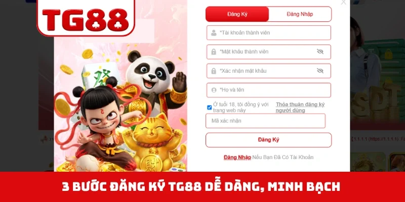 3 bước đăng ký TG88 dễ dàng, minh bạch
