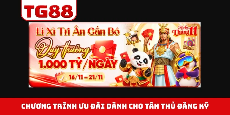 Chương trình ưu đãi dành cho tân thủ đăng ký