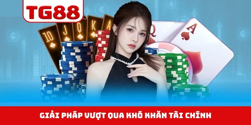Giải pháp vượt qua khó khăn tài chính