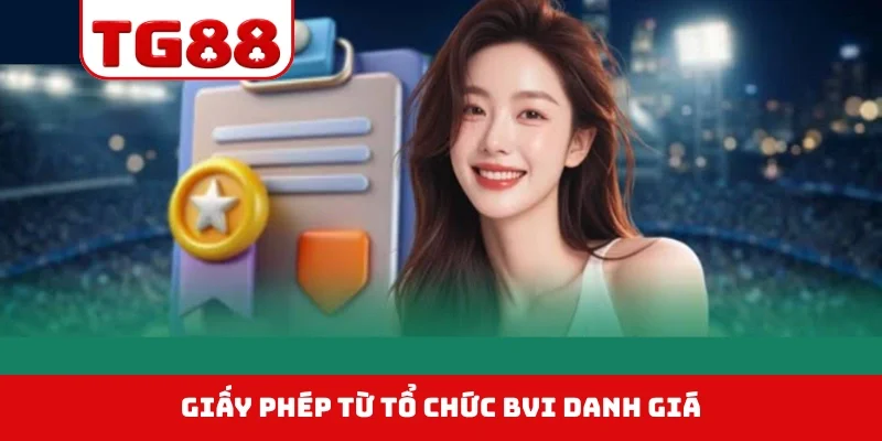Giấy phép từ tổ chức BVI danh giá