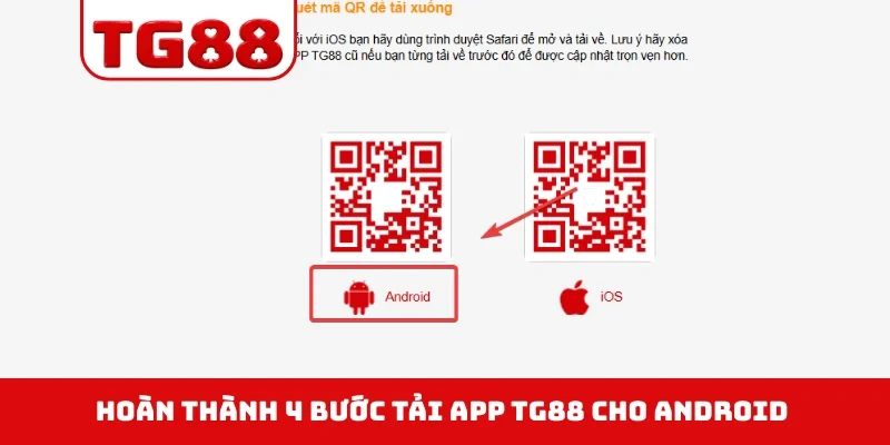 Hoàn thành 4 bước tải app TG88 cho Android