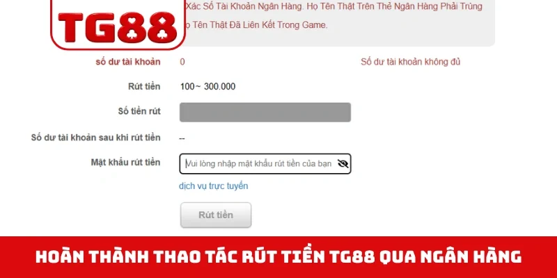 Hoàn thành thao tác rút tiền TG88 qua ngân hàng