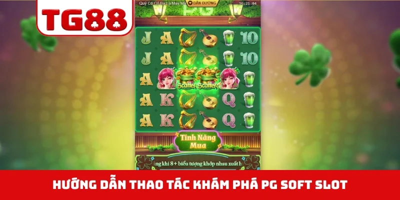Hướng dẫn thao tác khám phá PG Soft slot