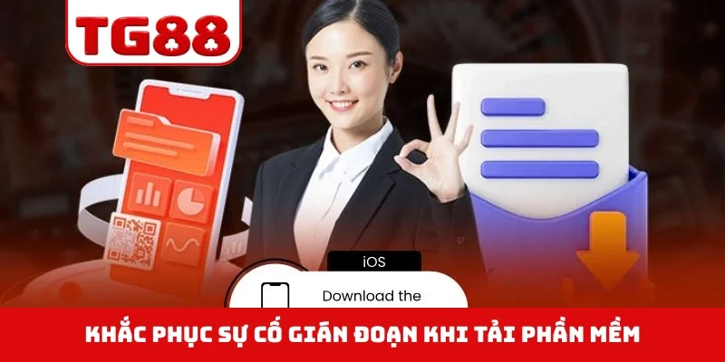 Khắc phục sự cố gián đoạn khi tải phần mềm