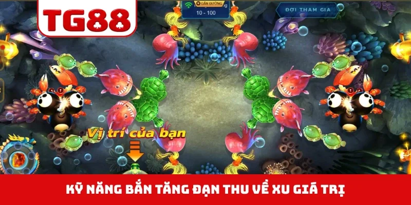 Kỹ năng bắn tăng đạn thu về xu giá trị