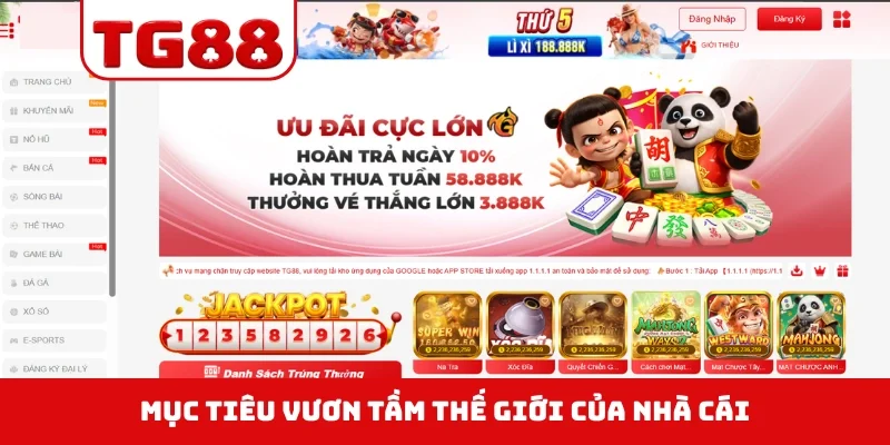 Mục tiêu vươn tầm thế giới của nhà cái