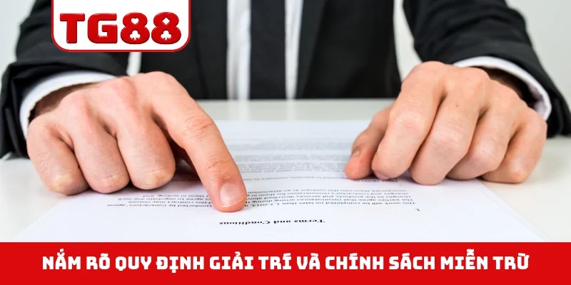 Nắm rõ quy định giải trí và chính sách miễn trừ