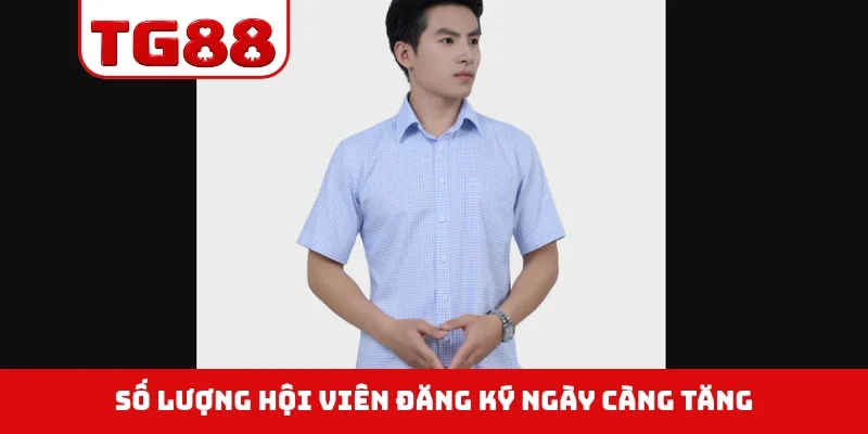 Số lượng hội viên đăng ký ngày càng tăng