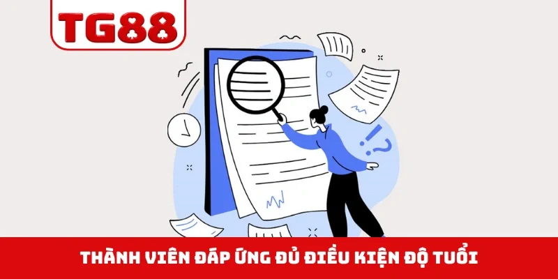 Thành viên đáp ứng đủ điều kiện độ tuổi